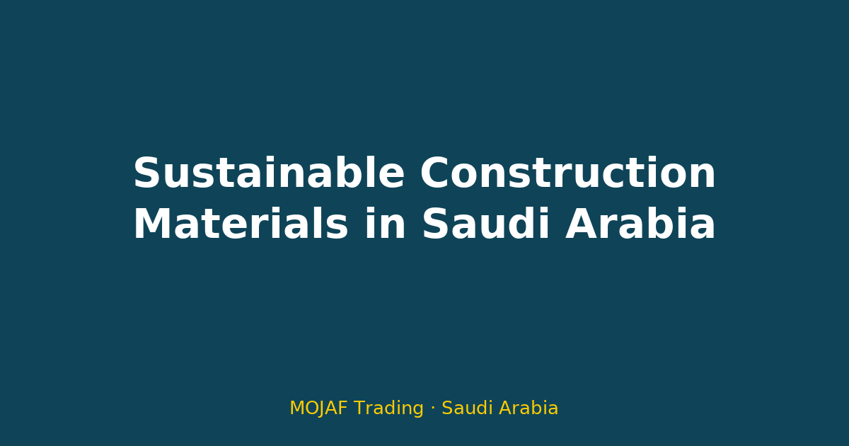 Sustainable Construction Materials in Saudi Arabia
